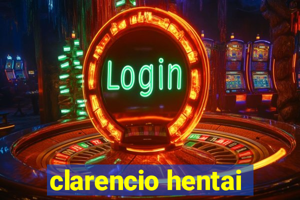 clarencio hentai